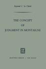 The Concept of Judgment in Montaigne By Raymond C. La Charité Cover Image
