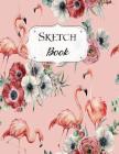 Sketch Book: Flamingo Sketchbook Scetchpad for Drawing or Doodling Notebook Pad for Creative Artists #8 Pink By Jazzy Doodles Cover Image