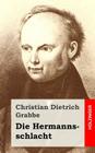 Die Hermannsschlacht By Christian Dietrich Grabbe Cover Image