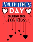 Valentine's Day Coloring Book for Kids: Valentines Coloring Book with Beautiful & Romantic Heart Designs For Smart Kids Ages 4-8. By Hunter Shaw Cover Image
