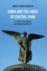 Emma and the Angel of Central Park: The Story of a New York Icon and the Woman Who Created It (Crossings #38) Cover Image