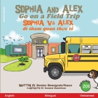 Sophia and Alex Go on a Field Trip: Sophia và Alex đi tham quan thực tế By Denise Bourgeois-Vance, Damon Danielson (Illustrator) Cover Image