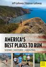 America's Best Places to Run: America's Most Beautiful Running Courses By Jeff Galloway, Brennan Galloway Cover Image