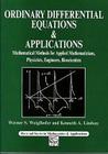 Ordinary Differential Equations and Applications: Mathematical Methods for Applied Mathematicians, Physicists, Engineers and Bioscientists By W. S. Weiglhofer, K. A. Lindsay Cover Image