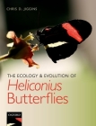 The Ecology and Evolution of Heliconius Butterflies By Chris D. Jiggins Cover Image
