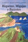 Riquezas, Migajas y Barrotes By Gabriel Hernández López Cover Image