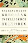 Handbook of European Intelligence Cultures (Security and Professional Intelligence Education) By Bob de Graaff (Editor), James M. Nyce (Editor), Chelsea Locke (With) Cover Image