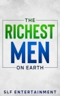 The Richest Men on Earth By Slf Entertainment Cover Image