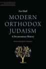 Modern Orthodox Judaism:  A Documentary History (JPS Anthologies of Jewish Thought) By Zev Eleff, Dr. Jacob J. Schacter (Foreword by) Cover Image