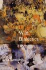 Wild Dialectics By Lisa Samuels Cover Image