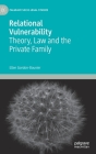 Relational Vulnerability: Theory, Law and the Private Family (Palgrave Socio-Legal Studies) Cover Image