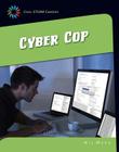 Cyber Cop (21st Century Skills Library: Cool Steam Careers) Cover Image