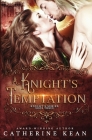 A Knight's Temptation: Knight's Series Book 3 By Catherine Kean Cover Image