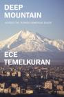 Deep Mountain: Across the Turkish-Armenian Divide By Ece Temelkuran Cover Image