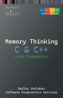 Memory Thinking for C & C++ Linux Diagnostics: Slides with Descriptions Only Cover Image