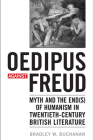 Oedipus Against Freud: Myth and the End(s) of Humanism in Twentieth-Century British Literature Cover Image