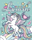Licorne - 2 en 1: Livre de Coloriage Pour les Enfants de 4 à 12 Ans - 2 livres en 1 Cover Image