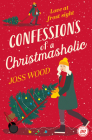 Confessions of a Christmasholic By Joss Wood Cover Image