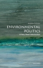 Environmental Politics (Very Short Introductions) By Dobson Cover Image
