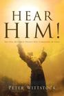 Hear Him! the One Hundred Twenty-Five Commands of Jesus By Peter Wittstock Cover Image