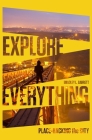 Explore Everything: Place-Hacking the City Cover Image