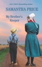My Brother's Keeper: Amish Romance (Amish Misfits #7) Cover Image
