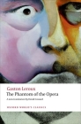 The Phantom of the Opera (Oxford World's Classics) By Gaston LeRoux, David Coward Cover Image