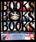 Books! Books! Books! Explore the Amazing Collection of the British Library By Mick Manning, Brita Granström (Illustrator) Cover Image