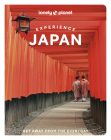 Lonely Planet Experience Japan (Travel Guide) By Ray Bartlett, Lucy Dayman, Tom Fay, Todd Fong, Samantha Low, Craig McLachlan, Rebecca Milner, Simon Richmond, Winnie Tan, Ted Taylor Cover Image