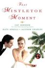 That Mistletoe Moment By Cat Johnson, Kate Angell, Allyson Charles Cover Image