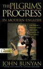 The Pilgrim's Progress in Modern English By John Bunyan, L. Edward Hazelbaker (Editor), L. Edward Hazelbaker (Revised by) Cover Image