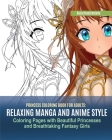 Princess Coloring Book for Adults: Relaxing Manga and Anime Style Coloring Pages with Beautiful Princesses and Breathtaking Fantasy Girls By Sora Illustrations Cover Image