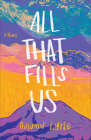 All That Fills Us Cover Image