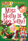 Miss Holly Is Too Jolly! (My Weird School #14) By Dan Gutman, Jim Paillot (Illustrator) Cover Image