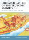 Crusader Castles of the Teutonic Knights (1): The red-brick castles of Prussia 1230–1466 (Fortress) Cover Image