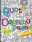 Quote Coloring Pages Book: Quote coloring books for adults relaxation: Motivation and Inspiration Quotes: Adult Coloring Book, Quotes for women, By Magickids House Cover Image