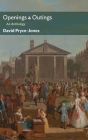 Openings & Outings: An Anthology By David Pryce-Jones Cover Image