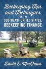 Beekeeping Tips and Techniques for the Southeast United States, Beekeeping Finance By David E. Macfawn Cover Image