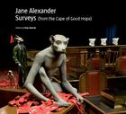 Jane Alexander: Surveys (from the Cape of Good Hope) Cover Image