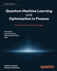 Quantum Machine Learning and Optimisation in Finance: On the Road to Quantum Advantage Cover Image
