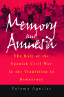 Memory and Amnesia: The Role of the Spanish Civil War in the Transition to Democracy By Paloma Aguilar Cover Image