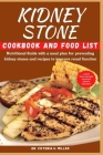Kidney Stone Cookbook and Food List: Nutritional Guide with a meal plan for preventing kidney stones and recipes to improve renal function Cover Image