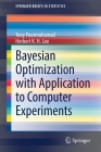 Bayesian Optimization with Application to Computer Experiments (Springerbriefs in Statistics) By Tony Pourmohamad, Herbert K. H. Lee Cover Image