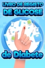 Livro de registro de glicose de diabetes: Livro de registo do nível de açúcar no sangue, livro de registo do nível de açúcar no sangue de 2 anos para Cover Image