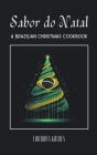 Sabor do Natal: A Brazilian Christmas Cookbook By Coledown Kitchen Cover Image