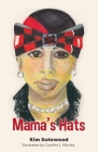 Mama's Hats By Kim Gatewood, Cynthia J. Jacksonville Ar Mosley (Illustrator), Tammie J. Killeen Tx Rhodes (Editor) Cover Image