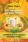 101 Smoothies for Your Health By Cristina Rebiere Cover Image