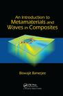 An Introduction to Metamaterials and Waves in Composites By Biswajit Banerjee Cover Image