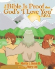 The Bible Is Proof That God's 'I Love You' Is Real By III Dunne, Martin L. Cover Image