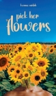 Pick Her Flowers Cover Image